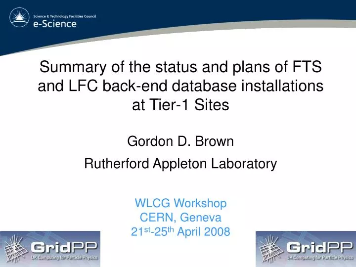 summary of the status and plans of fts and lfc back end database installations at tier 1 sites