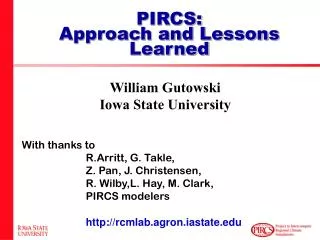 William Gutowski Iowa State University With thanks to 		R.Arritt, G. Takle,