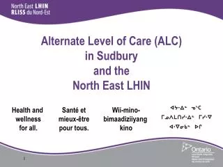 Alternate Level of Care (ALC) in Sudbury and the North East LHIN