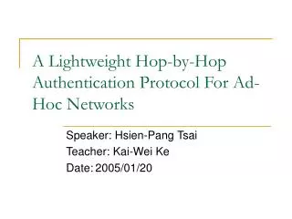 A Lightweight Hop-by-Hop Authentication Protocol For Ad-Hoc Networks