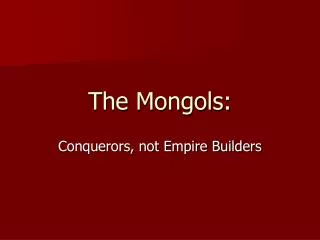 The Mongols: