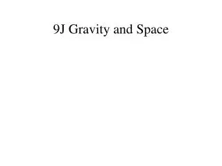 9J Gravity and Space