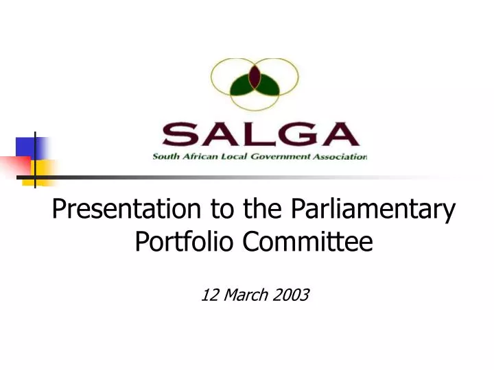 presentation to the parliamentary portfolio committee 12 march 2003