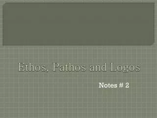 Ethos, Pathos and Logos