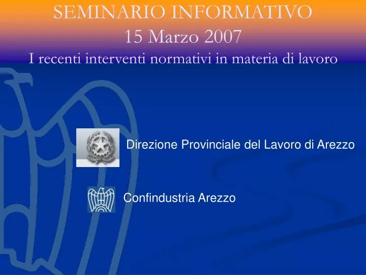 seminario informativo 15 marzo 2007 i recenti interventi normativi in materia di lavoro