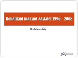 kohalikud maksud aastatel 1996 2008