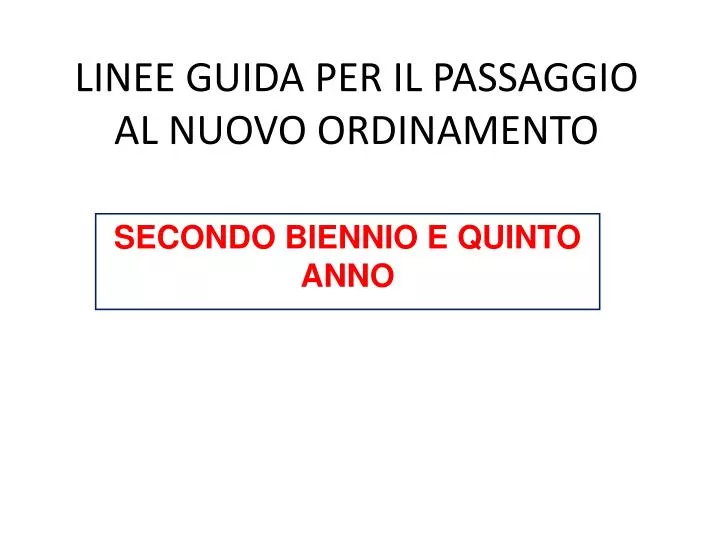 linee guida per il passaggio al nuovo ordinamento