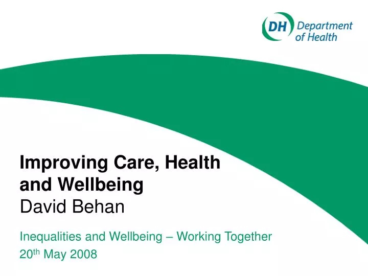 improving care health and wellbeing david behan