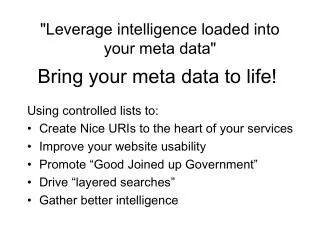&quot;Leverage intelligence loaded into your meta data&quot;