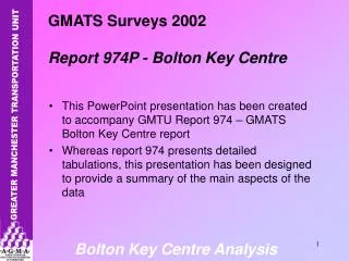 GMATS Surveys 2002 Report 974P - Bolton Key Centre