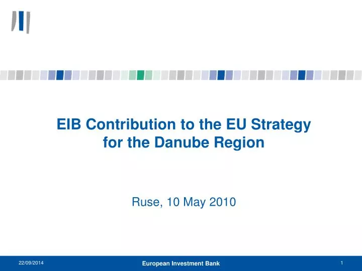 eib contribution to the eu strategy for the danube region ruse 10 may 2010