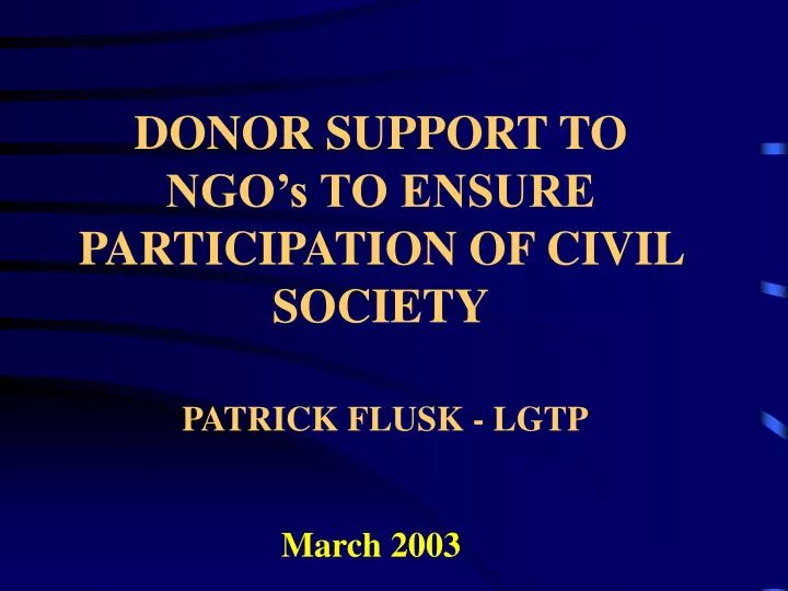 donor support to ngo s to ensure participation of civil society patrick flusk lgtp