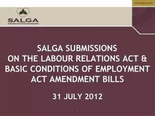 SALGA SUBMISSIONS ON THE LABOUR RELATIONS ACT &amp; BASIC CONDITIONS OF EMPLOYMENT ACT AMENDMENT BILLS