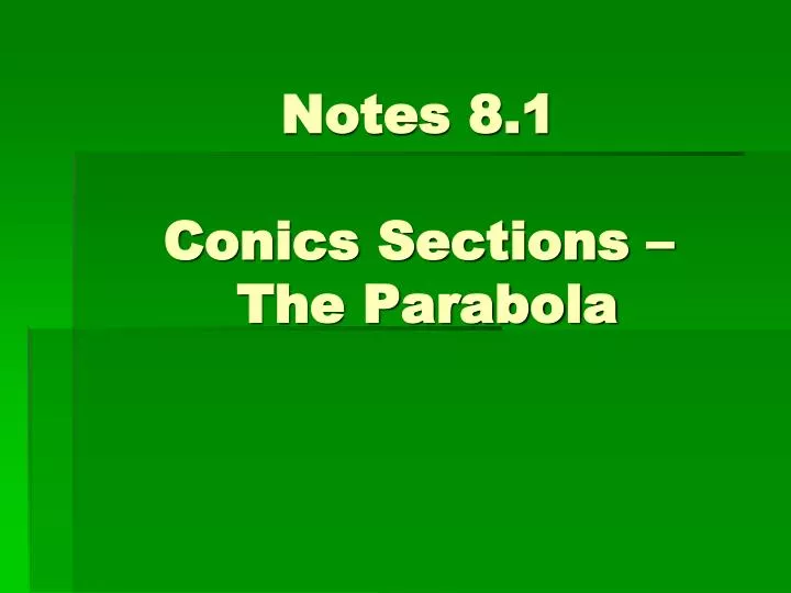 notes 8 1 conics sections the parabola