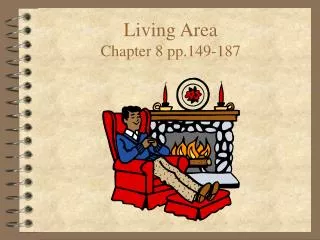Living Area Chapter 8 pp.149-187