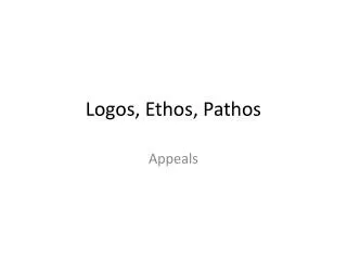 Logos, Ethos, Pathos