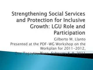 Strengthening Social Services and Protection for Inclusive Growth: LGU Role and Participation