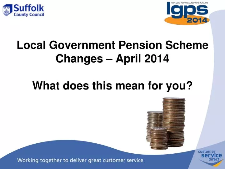 local government pension scheme changes april 2014 what does this mean for you