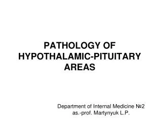 PATHOLOGY OF HYPOTHALAMIC-PITUITARY AREAS
