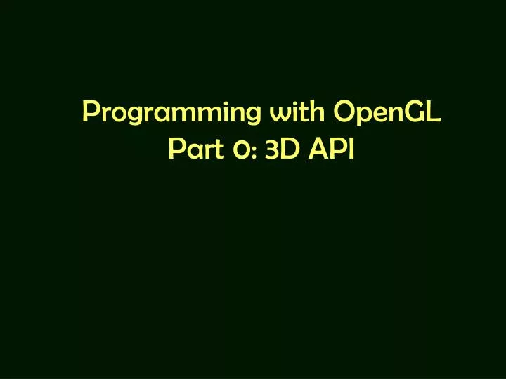 programming with opengl part 0 3d api