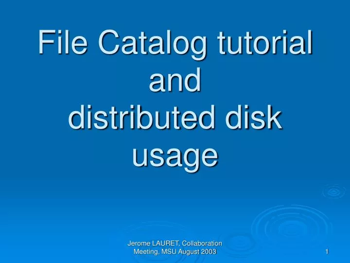 file catalog tutorial and distributed disk usage
