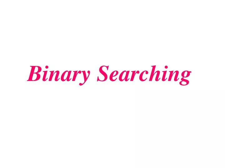 binary searching