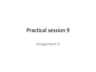 Practical session 9