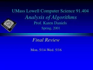 umass lowell computer science 91 404 analysis of algorithms prof karen daniels spring 2001