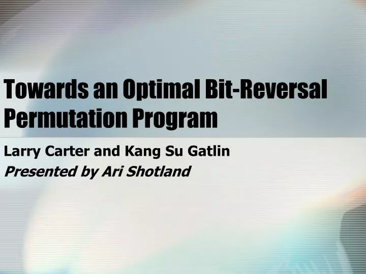 towards an optimal bit reversal permutation program