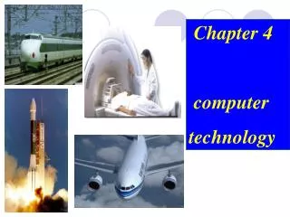 Chapter 4 computer technology