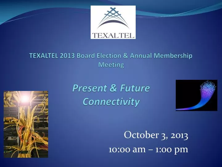 texaltel 2013 board election annual membership meeting present future connectivity