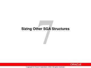 Sizing Other SGA Structures
