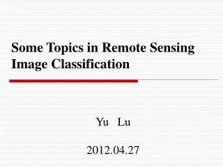 Some Topics in Remote Sensing Image Classification