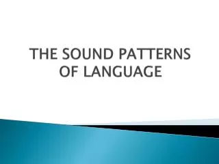 THE SOUND PATTERNS OF LANGUAGE