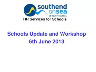 Schools Update and Workshop 6th June 2013