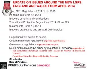 UPDATE ON ISSUES AROUND THE NEW LGPS ENGLAND AND WALES FROM APRIL 2014