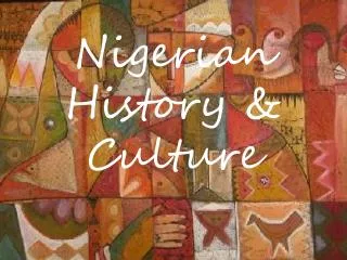 Nigerian History &amp; Culture