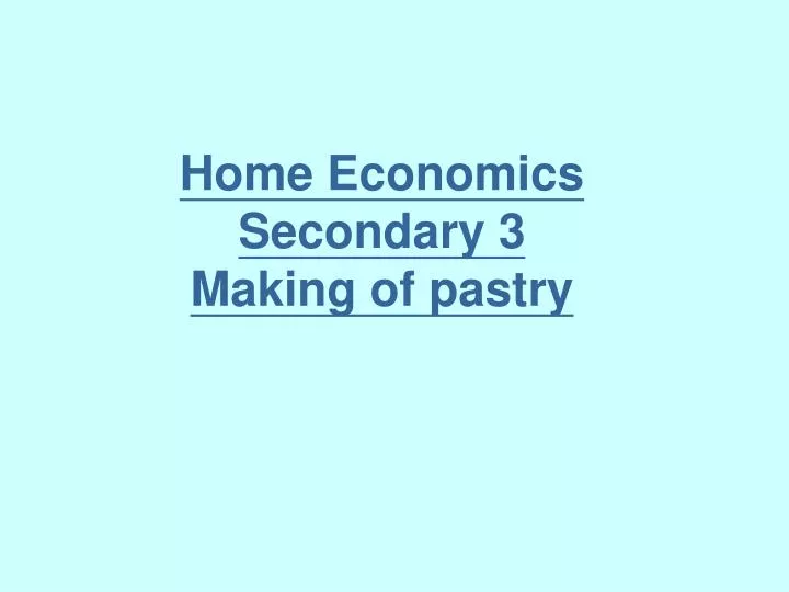 home economics secondary 3 making of pastry