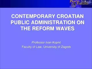 CONTEMPORARY CROATIAN PUBLIC ADMINISTRATION ON THE REFORM WAVES