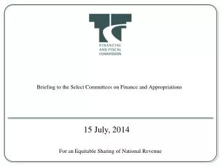 Briefing to the Select Committees on Finance and Appropriations