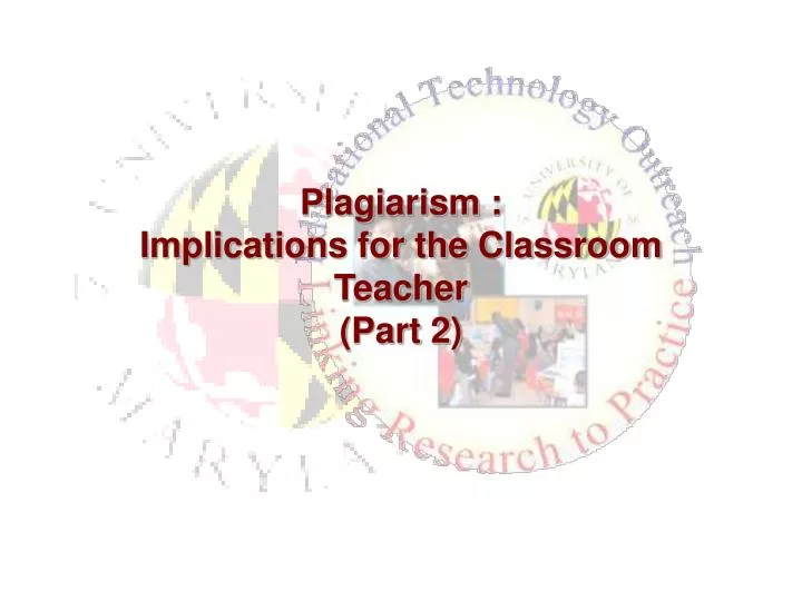 plagiarism implications for the classroom teacher part 2