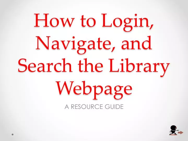 how to login navigate and search the library webpage