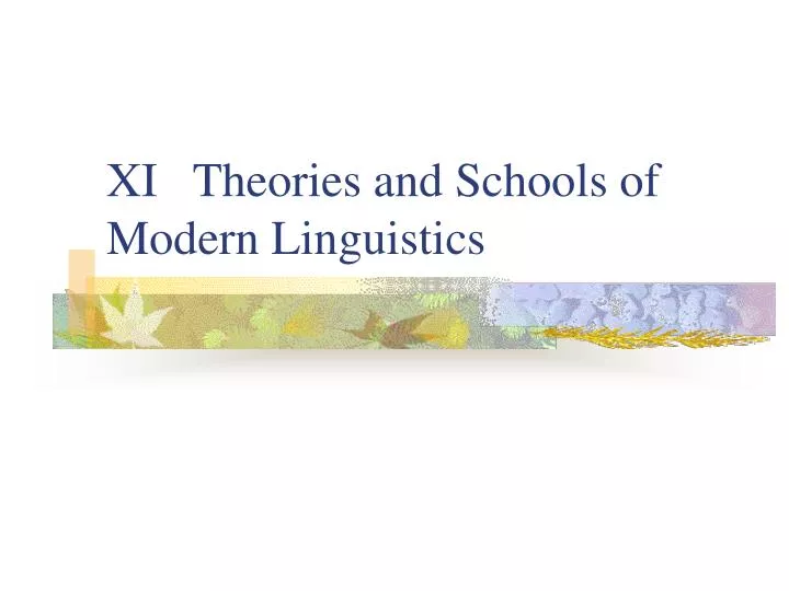 xi theories and schools of modern linguistics