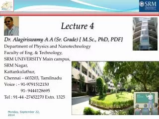 Dr. Alagiriswamy A A (Sr. Grade) [ M.Sc., PhD, PDF] Department of Physics and Nanotechnology