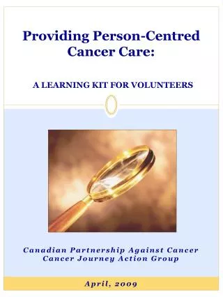 Providing Person-Centred Cancer Care: A LEARNING KIT FOR VOLUNTEERS