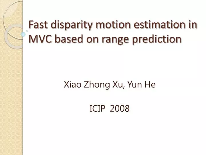 fast disparity motion estimation in mvc based on range prediction