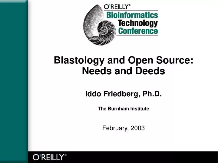 blastology and open source needs and deeds iddo friedberg ph d the burnham institute february 2003