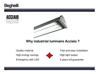 Why industrial luminaire Acciaio ?