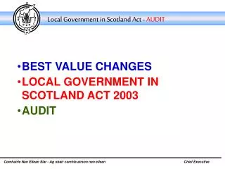 BEST VALUE CHANGES LOCAL GOVERNMENT IN SCOTLAND ACT 2003 AUDIT