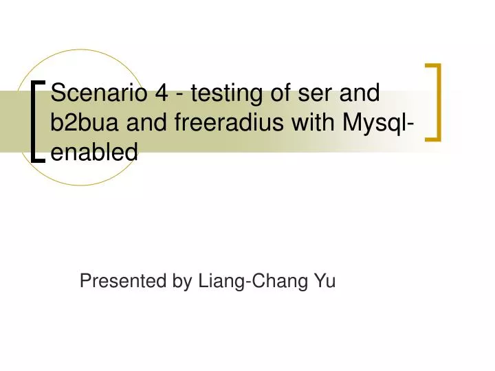 scenario 4 testing of ser and b2bua and freeradius with mysql enabled